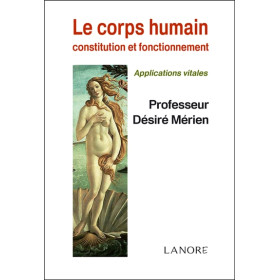 Le corps humain constitution et fonctionnement - Applications vitales