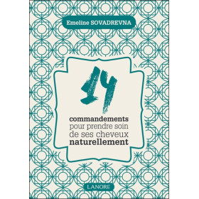 14 commandements pour prendre soin de ses cheveux naturellement