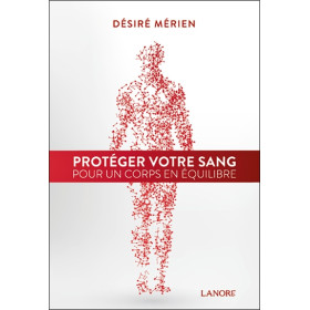 Protéger votre sang pour un corps en équilibre