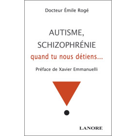Autisme, schizophrénie quand tu nous détiens...