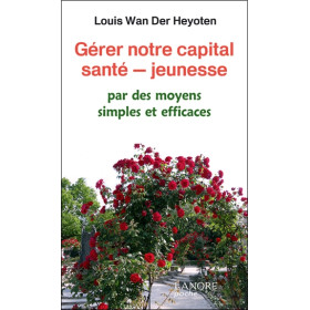 Gérer notre capital santé-jeunesse par des moyens simples et efficaces