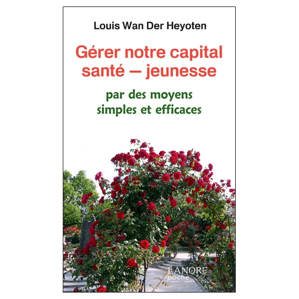 Gérer notre capital santé-jeunesse par des moyens simples et efficaces