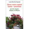 Gérer notre capital santé-jeunesse par des moyens simples et efficaces