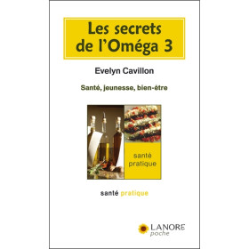 Les secrets de l'Oméga 3 - Santé, jeunesse, bien-être