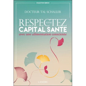 Respectez votre capital santé avec une alimentation consciente