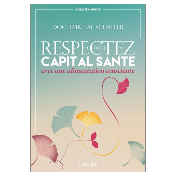 Respectez votre capital santé avec une alimentation consciente