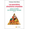 Les associations alimentaires compatibles Tome 2 - Menus et recettes de l'alimentation raisonnée
