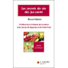 Les secrets de vie des jus-santé - Profitez de la richesse de la nature avec les jus de légumes et de fruits frais