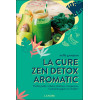 La cure zen detox aromatic - Perdre poids, volume, douleurs et angoisses - Comment gagner en vitalité !