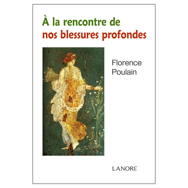 A la rencontre de nos blessures profondes