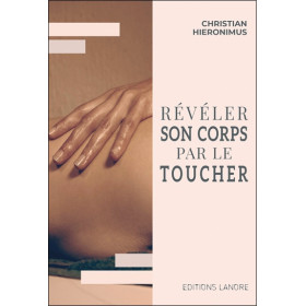 Révéler son corps par le toucher