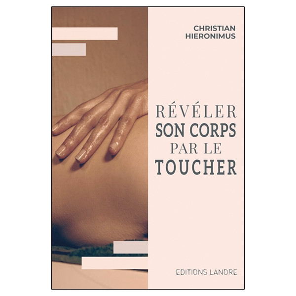 Révéler son corps par le toucher