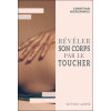 Révéler son corps par le toucher