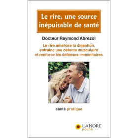 Le rire, une source inépuisable de santé - Le rire améliore la digestion, entraîne une détente musculaire et renforce les défens