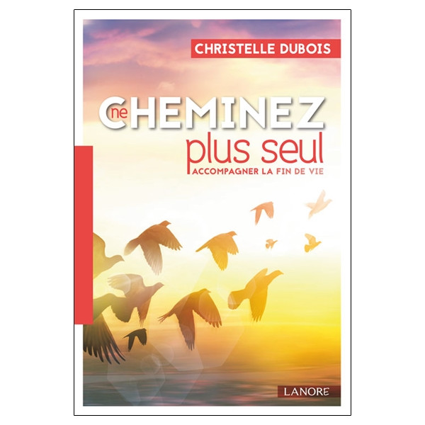 Ne cheminez plus seul - Accompagner la fin de vie
