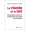 La viande et le lait - Des aliments dangereux qui détruisent notre santé et notre planète