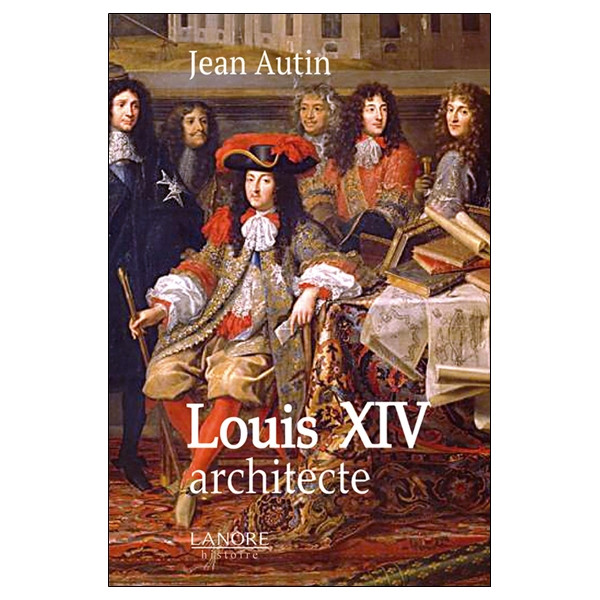 Louis XIV architecte