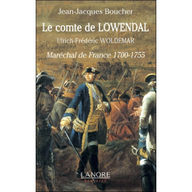 Le comte de Lowendal - Ulrich-Frédéric Woldemar - Maréchal de France 1700-1755