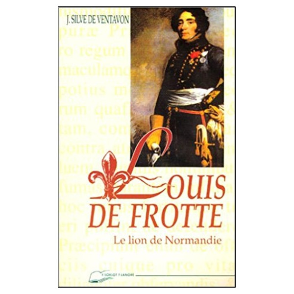 Louis de Frotté - Le lion de Normandie