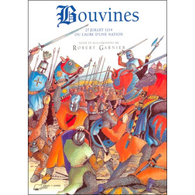 Bouvines - 27 juillet 1214 ou l'aube d'une nation