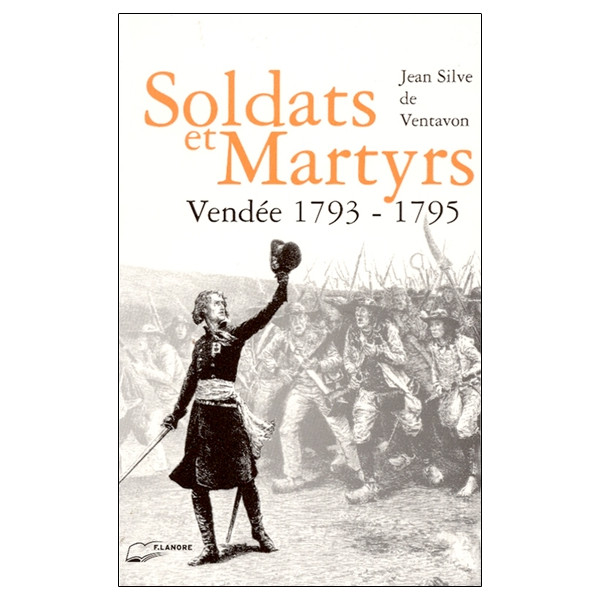 Soldats et Martyrs  Vendée 1793-1795