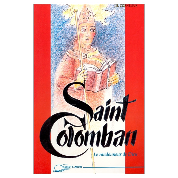 Saint Colomban - Le randonneur de Dieu