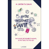 Votre passeport santé - Pour voyager sans encombres ni maladies, en tout temps et en tous lieux