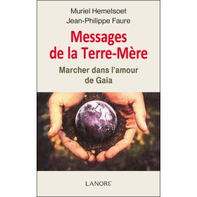 Messages de la Terre-Mère - Marcher dans l'amour de Gaïa