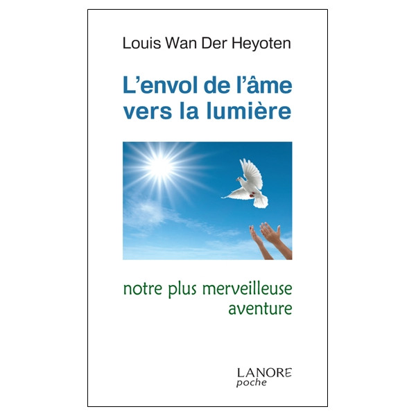 L'envol de l'âme vers la lumière - Notre plus merveilleuse aventure