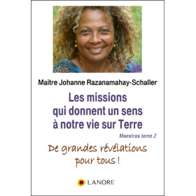 Les missions qui donnent un sens à notre vie sur Terre - Maestros Tome 2 - De grandes révélations pour tous !