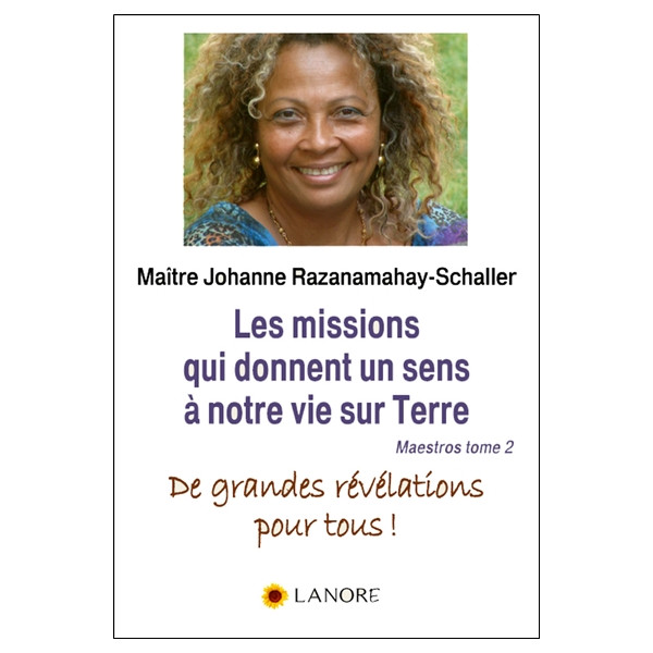 Les missions qui donnent un sens à notre vie sur Terre - Maestros Tome 2 - De grandes révélations pour tous !