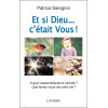 Et si Dieu... c'était Vous ! A quoi ressemblerait le monde ? Que feriez vous de votre vie ?