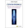 L'élévation personnelle - Comment évoluer consciemment de la 3e vers la 4e Dimension