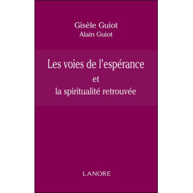 Les voies de l'espérance et la spiritualité retrouvée
