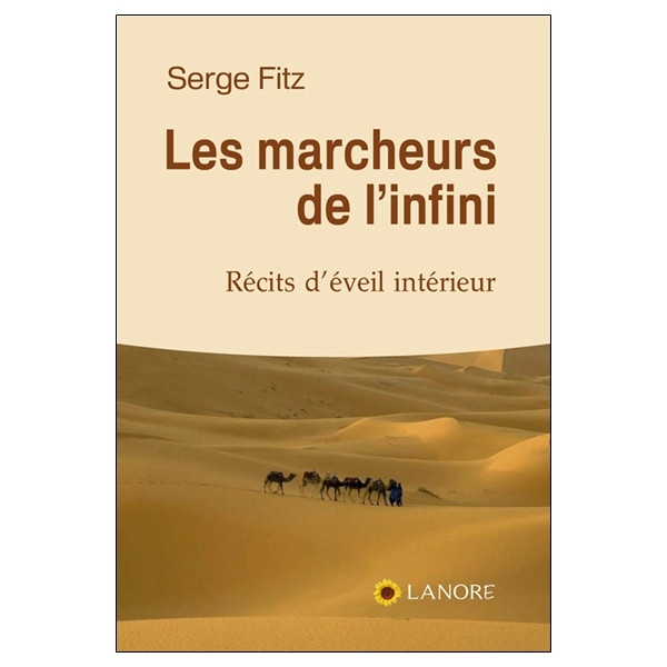 Les marcheurs de l'infini - Récits d'éveil intérieur
