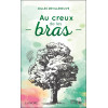 Au creux de tes bras