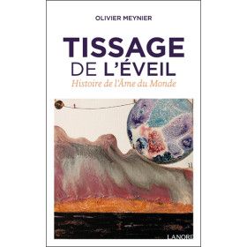 Tissage de l'Eveil - Histoire de l'Ame du Monde
