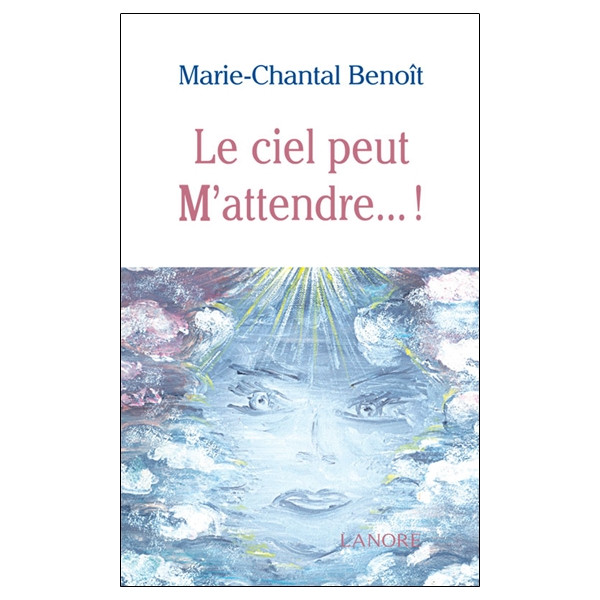 Le ciel peut M'attendre... !