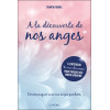 A la découverte de nos anges - Communiquer avec nos anges gardiens