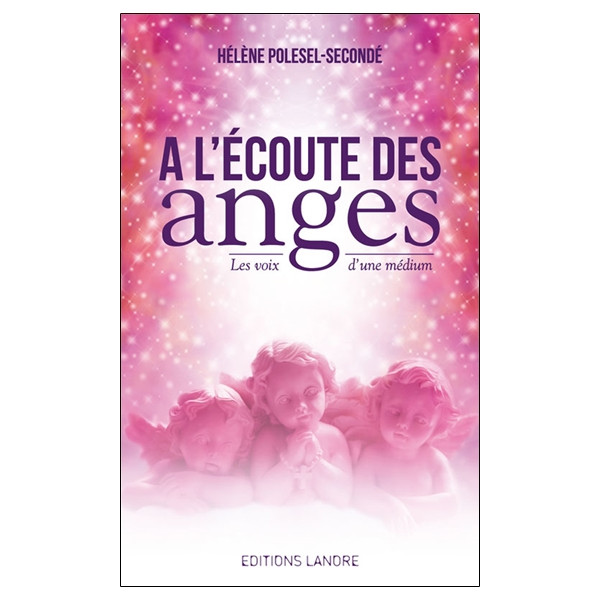 A l'écoute des Anges - Les voix d'une médium