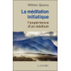 La méditation Initiatique - L'expérience d'un médium