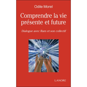 Comprendre la vie présente et future - Dialogue avec Ram et son collectif