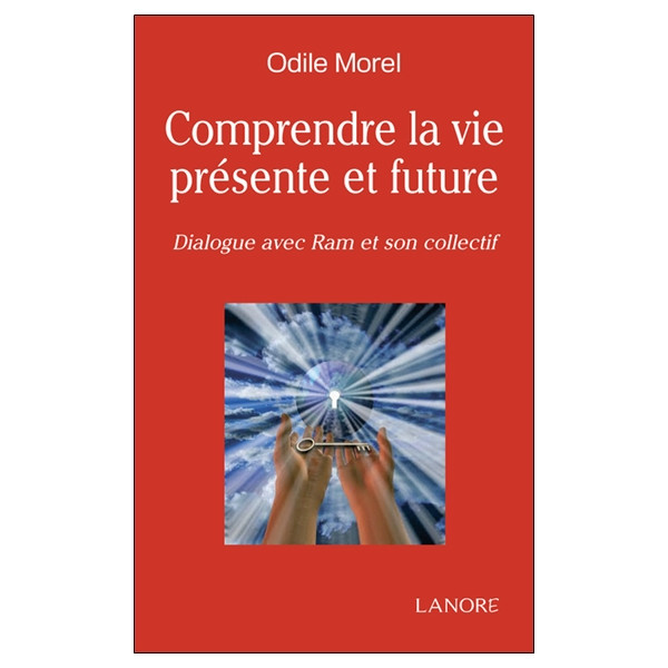 Comprendre la vie présente et future - Dialogue avec Ram et son collectif