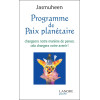 Programme de Paix planétaire - Changeons notre manière de penser, cela changera notre avenir !