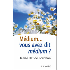 Médium... vous avez dit médium ?