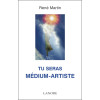 Tu seras médium-artiste