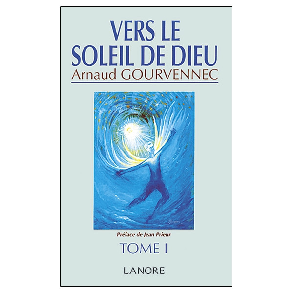 Vers le soleil de Dieu Tome 1