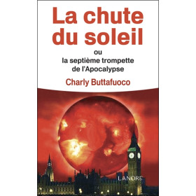 La chute du soleil ou la septième trompette de l'Apocalypse