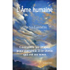 L'Ame humaine - Connaître les étapes pour parvenir à ce Divin qui est en nous