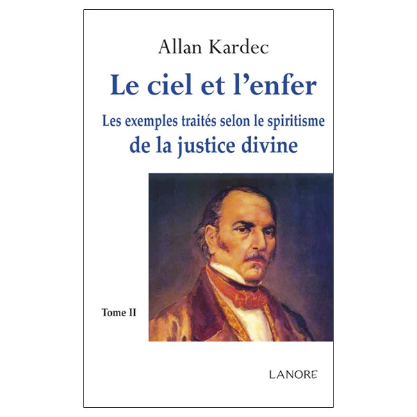 Le ciel et l'enfer Tome 2 - Les exemples traités selon le spiritisme de la justice divine